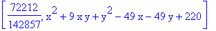 [72212/142857, x^2+9*x*y+y^2-49*x-49*y+220]